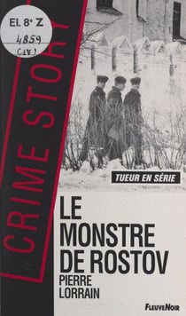 Le monstre de Rostov - Enquête criminelle dans l'URSS du déclin