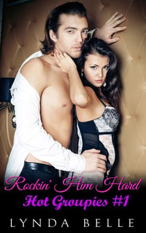 Rockin' Him Hard - Hot Groupies Series