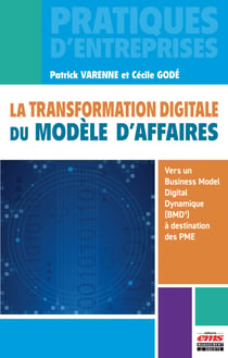 La transformation digitale du modèle d'affaires - Vers un Business Model Digital Dynamique (BMD²) à destination des PME