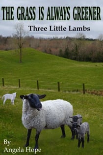 The Grass Is Always Greener - Book 1. Three Little Lambs - The Grass Is Always Greener, #1