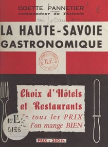 La Haute-Savoie gastronomique - Un choix de restaurants où l'on mange bien