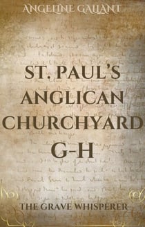 St. Paul's Anglican Churchyard G - H - The Grave Whisperer