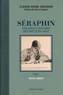Séraphin - Nouvelles histoires des pays d'en haut Tome 1