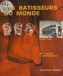 Les bâtisseurs du monde (1) - De Thalès à Hippocrate