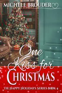 One Kiss for Christmas (The Happy Holidays Series, Book 4) - The Happy Holidays Series, #4