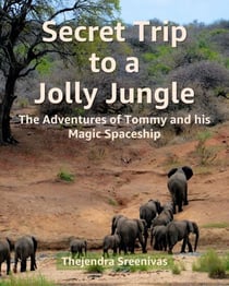 Secret Trip to a Jolly Jungle - The Adventures of Tommy and His Magic Spaceship