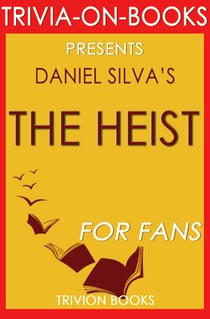 The Heist by Daniel Silva (Trivia-on-Book) - Trivia-On-Books