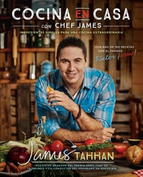 Cocina en casa con chef James - Ingredientes simples para una cocina extraordinaria