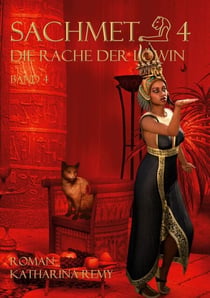 Sachmet Die Rache der Löwin - Band 4