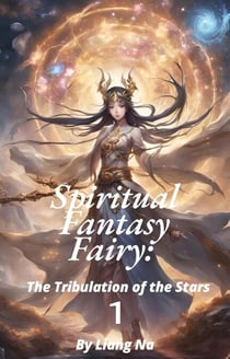 Spiritual Fantasy Fairy: The Tribulation of the Stars - Spiritual Fantasy Fairy, #1