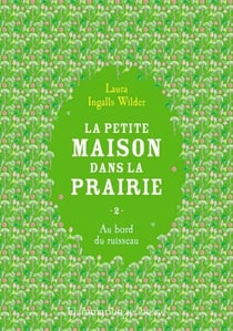 La petite maison dans la prairie (Tome 2) - Au bord du ruisseau