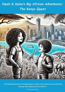 Nyah &amp; Sylan’s Big African Adventures: The Kenya Quest - AFRICA, #1