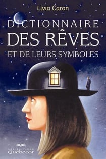 Dictionnaire des rêves et leurs symboles - DICT.REVES.. LEURS SYMBOLES -4E ED. [NUM]
