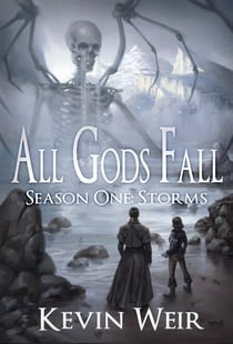 All Gods Fall Season One: Storms - All Gods Fall, #1