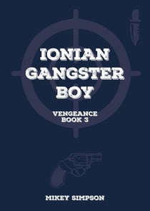 Ionian Gangster Boy - Book 3 - Ionian Gangster Boy, #3