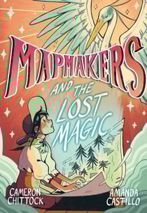 Mapmakers and the Lost Magic - (A Graphic Novel)