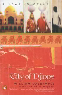 City of Djinns - A Year in Delhi