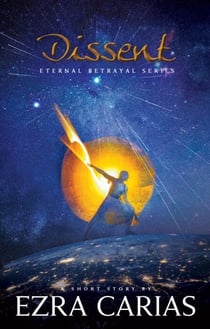 Dissent - Eternal Betrayal Series, #1