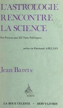 L'astrologie rencontre la science - Des preuves par 112 faits politiques