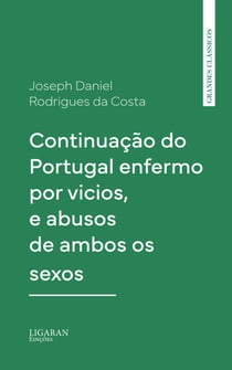 Continuação do Portugal enfermo por vicios, e abusos de ambos os sexos