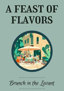 A Feast of Flavors: Brunch in the Levant