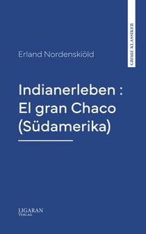 Indianerleben : El gran Chaco (Südamerika)