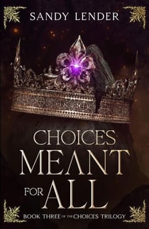 Choices Meant For All - The Choices Trilogy, #3