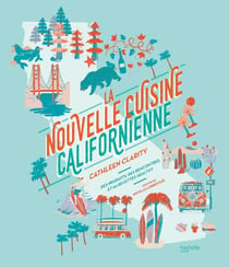La nouvelle cuisine californienne - 60 recettes bonnes et saines par Cathleen Clarity