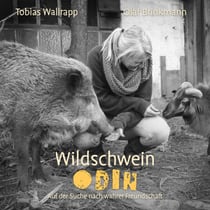 Wildschwein Odin - Auf der Suche nach wahrer Freundschaft