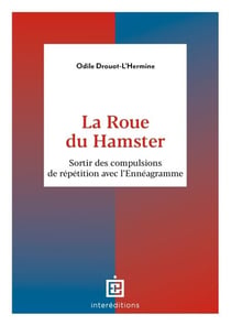 La Roue du Hamster - Sortir des compulsions de répétition avec l'Ennéagramme