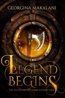 The Legend Begins - The Legend of Iski Flare, #1