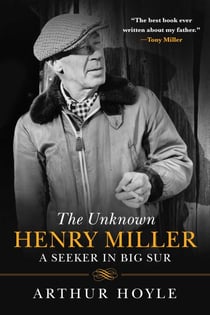 The Unknown Henry Miller - A Seeker in Big Sur