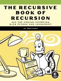 The Recursive Book of Recursion - Ace the Coding Interview with Python and JavaScript