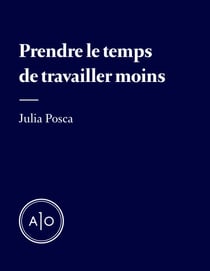 Prendre le temps de travailler moins