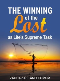 The Winning of The Lost as Life’s Supreme Task - Evangelism, #4