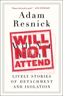 Will Not Attend - Lively Stories of Detachment and Isolation