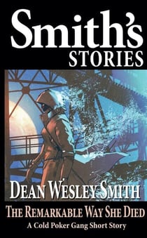 The Remarkable Way She Died: A Cold Poker Gang Short Story - Cold Poker Gang