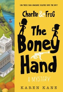 Charlie and Frog: The Boney Hand - A Mystery