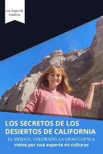 Los Secretos De Los Desiertos De California; El Mojave, Colorado, La Gran Cuenca vistos por una experta en culturas - Los Viajes de Catalina