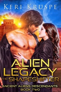 Alien Legacy: The Shapeshifter - Ancient Aliens Descendants, #2