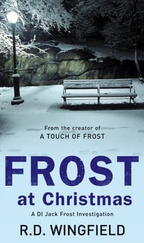 Frost At Christmas - The classic Christmas mystery featuring the iconic detective from the master crime writer