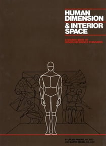 Human Dimension and Interior Space - A Source Book of Design Reference Standards