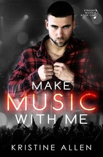 Make Music With Me - Straight Wicked, #1
