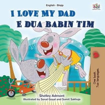 I Love My Dad E dua babain tim - English Albanian Bilingual Collection