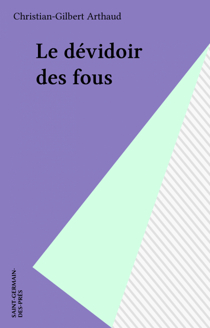 Le dévidoir des fous