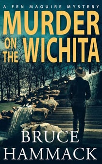 Murder On The Wichita - Fen Maguire Mystery, #4
