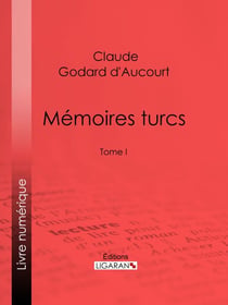 Mémoires turcs - Tome I