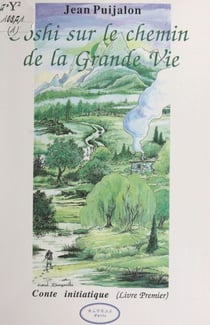 Ooshi sur le chemin de la grande vie : conte initiatique (1)