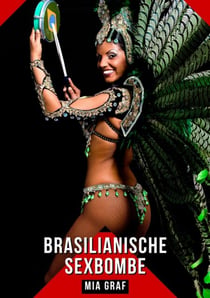 Brasilianische Sexbombe - Geschichten mit explizitem Sex für Erwachsene
