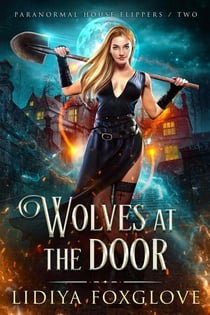 Wolves at the Door - Paranormal House Flippers, #2